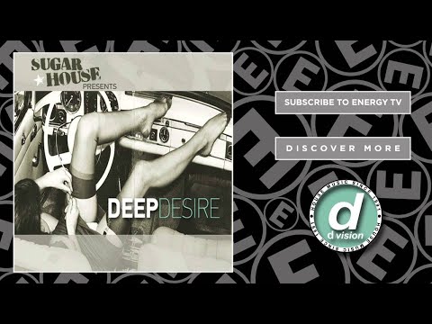 Sugar House pres. Deep Desire (The Album)