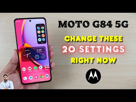 Moto G84 5G : Change These 20 Settings Right Now