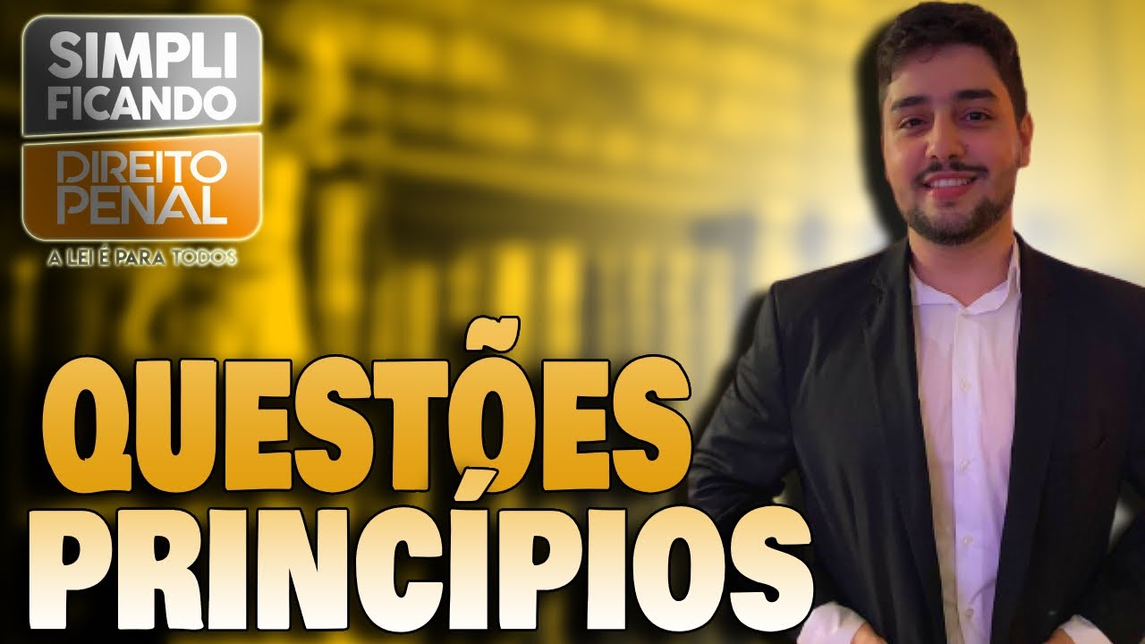 Questões Comentadas de Direito Penal: Princípios (Concursos Banca CESPE e FGV) - Resolução Questões