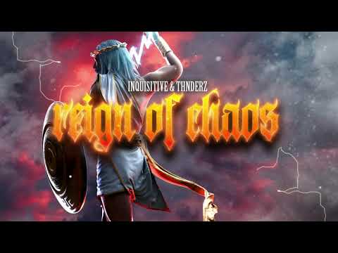 INQUISITIVE x THNDERZ - Reign of Chaos