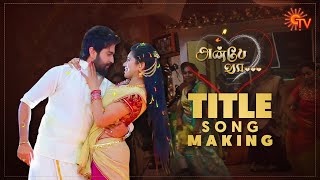 Anbe Vaa - Title Song Making  Tamil Serial  @900PM