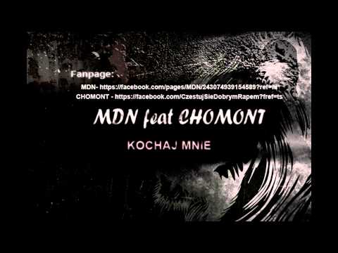 MDN feat Chomont - Kochaj Mnie