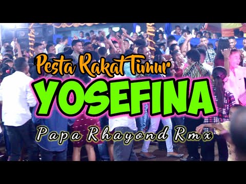 YOSEFINA REMIX TERBARU // PESTA RAKAT TIMUR // PAPA RHAYOND RMX🔥