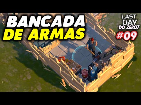 NOVA INSTALAÇÃO DA BANCADA DE ARMAS - LAST DAY DO ZERO 7 #09