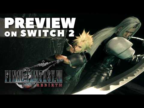 We PLAYED Final Fantasy VII Rebirth on Switch 2 EARLY!