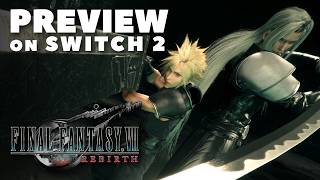 We PLAYED Final Fantasy VII Rebirth on Switch 2 EARLY!