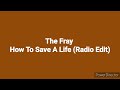 The Fray How To Save A Life Radio Edit Pitch 0 2