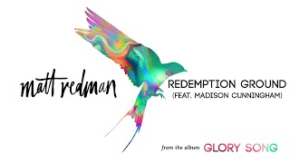 Matt Redman - Redemption Ground (Audio) ft. Madison Cunningham