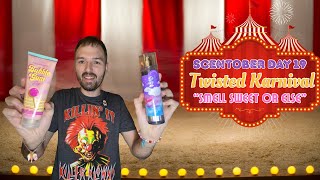 SCENTOBER DAY 19: Twisted Karnival Routine🎪 ~ “Smell Sweet OR ELSE” 🍿🍭