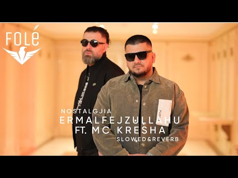Ermal Fejzullahu ft. MC Kresha - Nostalgjia | Slowed & Reverb | #ermalfejzullahu  #mckresha #albania