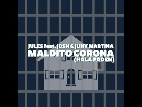 JULES feat. Josh & Juny Martina - Maldito Corona (Hala Paden) (prod. by JULES)