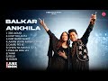 Best Of Balkar Ankhila Manjinder Gulshan Punjabi Song 2025 Latest Punjabi Song 2025