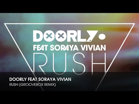 Doorly feat Soraya Vivian - Rush (Groovebox Remix)