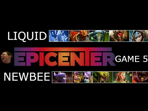 Dota 2 Epicenter Grand Final Liquid vs Newbee Game 5
