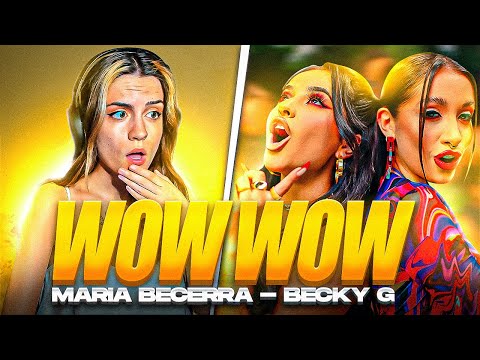 REACCIÓN a "WOW WOW" de Maria Becerra, Becky G 💦