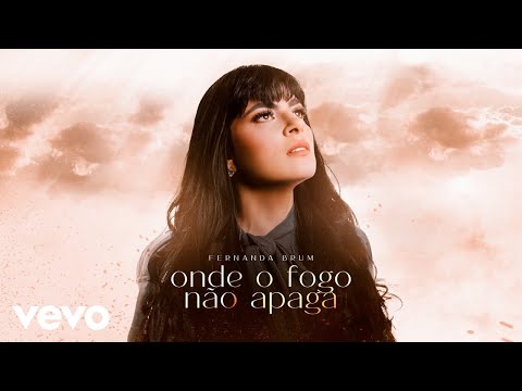 Fernanda Brum - Onde o Fogo Não Apaga