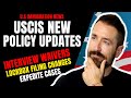 USCIS Updates Policies | Interview Waivers, LockBox Filing Changes| Expedite Cases Flexibility