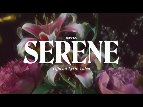 SIVIA - SERENE (OFFICIAL LYRIC VIDEO)
