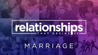 Relationships That Define Us: Marriage - Al & Lisa Robertson
