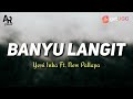 Lirik Lagu Banyu Langit Yeni Inka Ft New Pallapa LIRIK