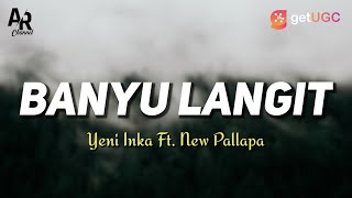 Download lagu Lirik Lagu Banyu Langit - Yeni Inka Ft. New Pallapa (LIRIK) mp3