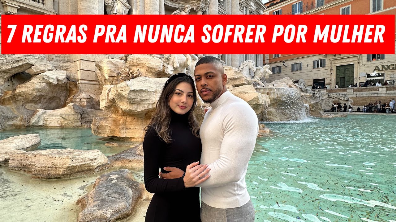 7 REGRAS PRA VOCÊ NUNCA SOFRER POR MULHER
