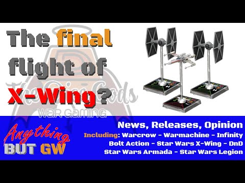 The end of X-Wing? + New Bolt Action + New Dropfleet + releases - Anything But GW (Pilot)
