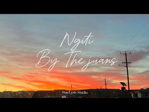 Ngiti Lyrics - The juans