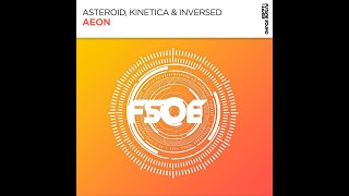 Asteroid, KINETICA &amp; Inversed - Aeon (Extended Mix)