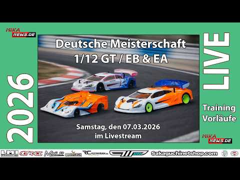 Deutsche Meisterschaft 1/12 2025 GT - EB - EA beim EMC Marktoberdorf - Vorläufe - Samstag, 7.03.2026