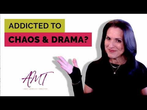 Are You Addicted to Chaos and Drama in Relationships?