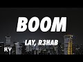 LAY - BOOM (R3HAB Remix) (Lyrics)