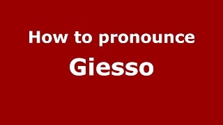 How to pronounce Giesso