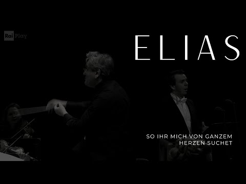 Benjamin Bernheim: So ihr mich von ganzem Herzen suchet (Elias, Mendelssohn )