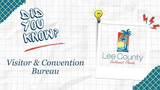 Did You Know | Visitor & Convention Bureau | Lee County Government Department Educational Series