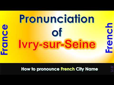 Ivry-sur-Seine - How to pronounce Ivry-sur-Seine, Val-de-Marne, Île-de-France in French accent?