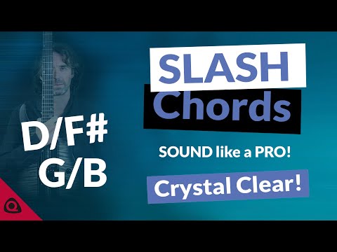 SLASH CHORDS for Guitar – CRYSTAL CLEAR  - Sound Like A Pro!