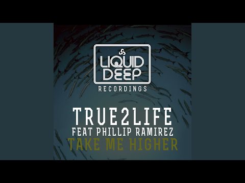 Take Me Higher (True2Life Main Mix)