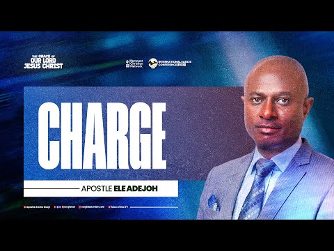 Charge (IEC 2023) - Apostle Ele Adejoh