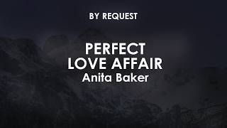 Perfect Love Affair | Anita Baker