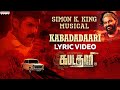 Kabadadaari Lyrical Kabadadaari Tamil Songs Sibi Sathyaraj Swetha Nandita Simon K King