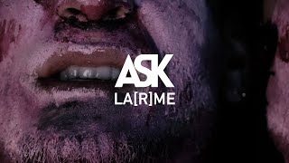 ASK - LA(R)ME