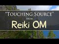 "Touching Source" from REIKI OM by Dean Evenson