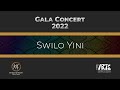 Swilo Yini - Gala Concert 2022