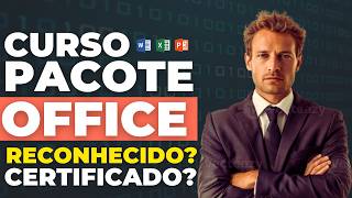 DESCUBRA! Curso Pacote Office Reconhecido e com Certificado?