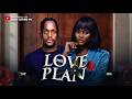 THE LOVE PLAN Nigerian Movies 2025 Latest Full Movies