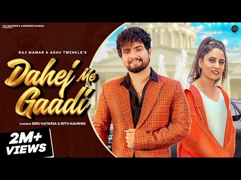 Dahej Me Gaadi | Biru Kataria, Ritu | Raj Mawar, Ashu Twinkle | New Haryanvi Songs Haryanavi 2023