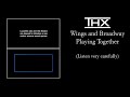 THX Wings And Broadway Playing Together