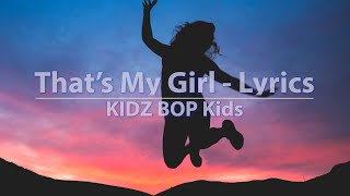 KIDZ BOP Kids - That&#39;s My Girl (Lyrics) - Video