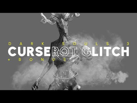 DS3 - Curse Rotted Greatwood Glitch "Tutorial"